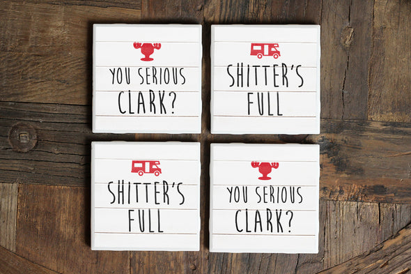 Shitter's Full / You Serious Clark? Coasters